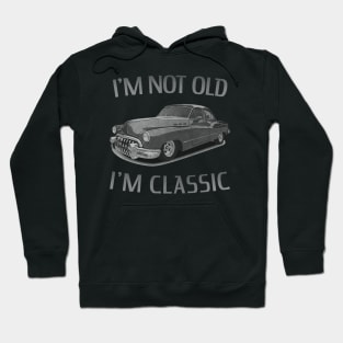 I'm Not Old I'm Classic Car Funny Retro Hoodie